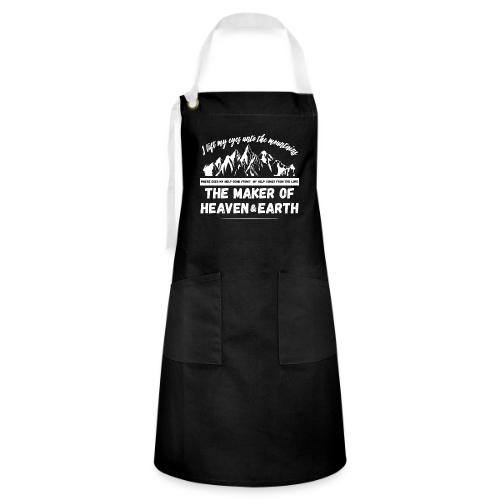 Maker of heaven and earth psalms 121:1 - Artisan Apron