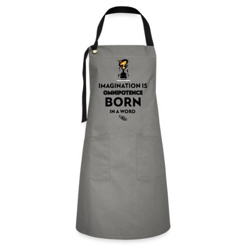Imagination Is Omnipotence - Artisan Apron