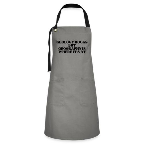 geology rocks but geography is where it's at - Artisan Apron