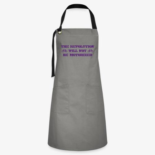 The Revolution Will Not Be Motorized - Artisan Apron