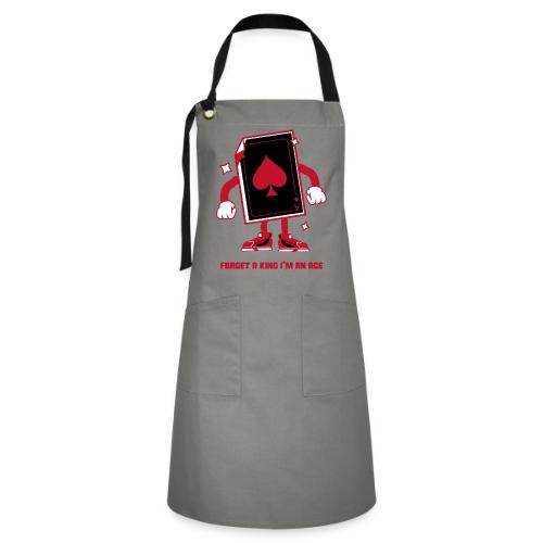 Forget A King I'm An Ace - Artisan Apron