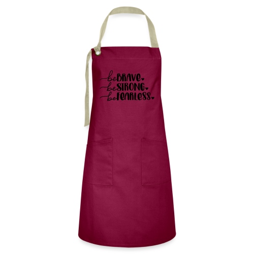 Be Brave Be Strong Be Fearless Merchandise - Artisan Apron