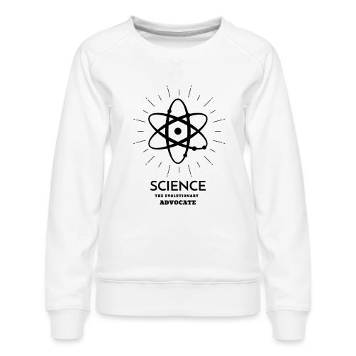 Science The Evolutionary Advocate - Women's Premium Slim Fit Sweatshirt