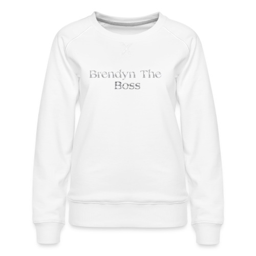Brendyn The Boss - Women's Premium Slim Fit Sweatshirt