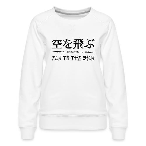 FLY TO THE SKY - Women's Premium Slim Fit Sweatshirt