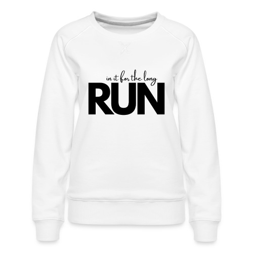 in it for the long RUN - Women's Premium Slim Fit Sweatshirt