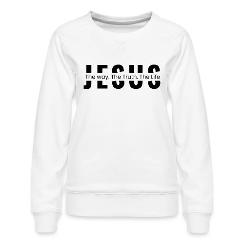 Jesus the Truth and the Life Bible Verse Merch - Women's Premium Slim Fit Sweatshirt