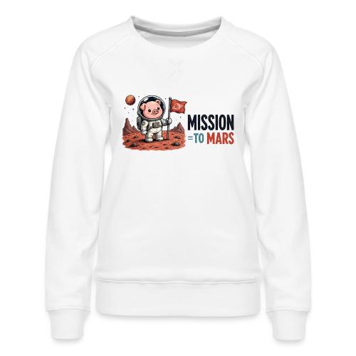 Mission To Mars Space Pig - Women's Premium Slim Fit Sweatshirt