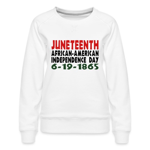 Junteenth Independence Day - Women's Premium Slim Fit Sweatshirt