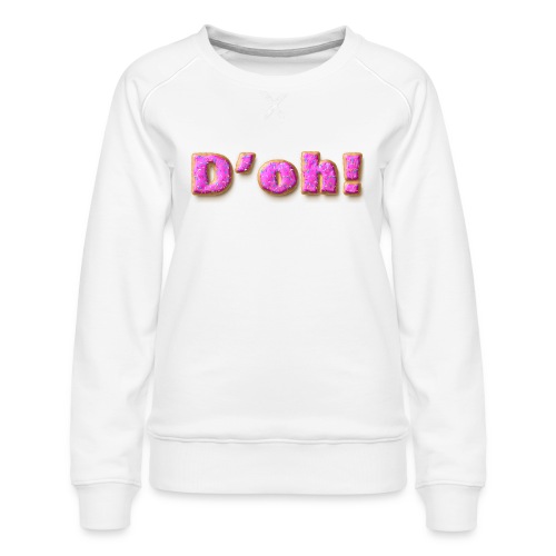Homer Simpson D'oh! - Women's Premium Slim Fit Sweatshirt
