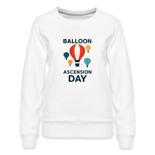 Balloon Ascension Day shirt - Women's Premium Slim Fit Sweatshirt