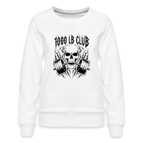 1000 LB Club Skull Barbell Powerlif - Women's Premium Slim Fit Sweatshirt