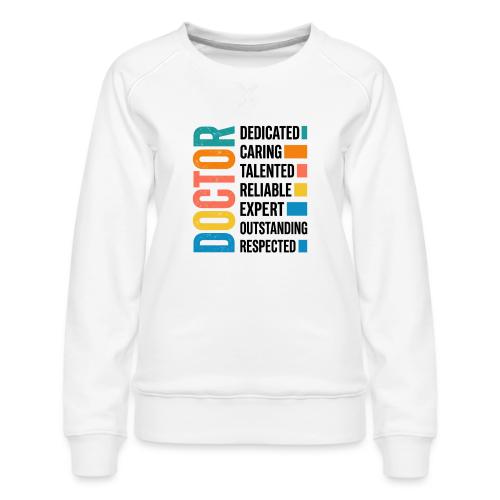 Proud Doctor Traits - Women's Premium Slim Fit Sweatshirt