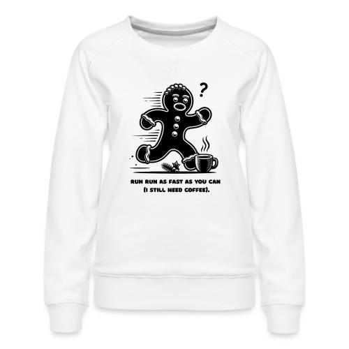 Gingerbread Man T-Shirt - Women's Premium Slim Fit Sweatshirt
