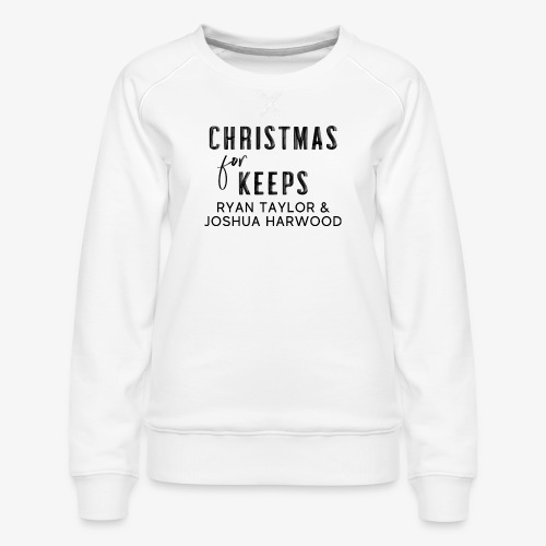 Christmas for Keeps Title Block - Black Font - Women's Premium Slim Fit Sweatshirt
