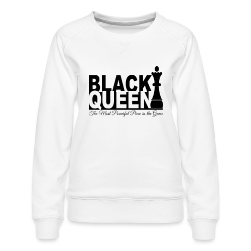Black Queen Most Powerful Piece in the Game Tees - Women's Premium Slim Fit Sweatshirt