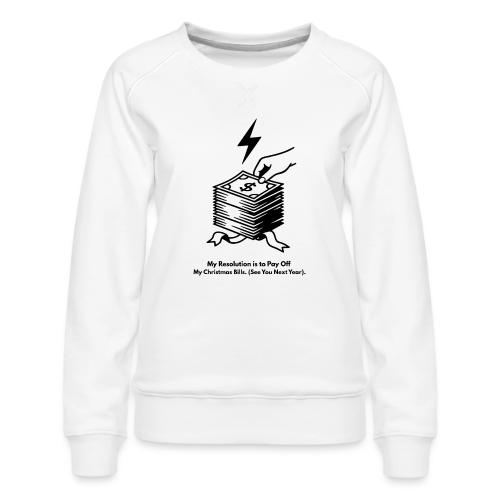 Christmas Bills T-Shirt - Women's Premium Slim Fit Sweatshirt