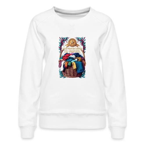 Laundry Mountain Champion Tee | Still Undefeated - Women's Premium Slim Fit Sweatshirt