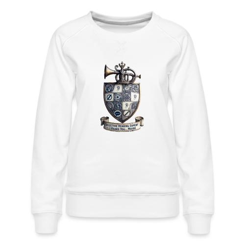 Selective Hearing Expert Crest T Shirt - Women's Premium Slim Fit Sweatshirt