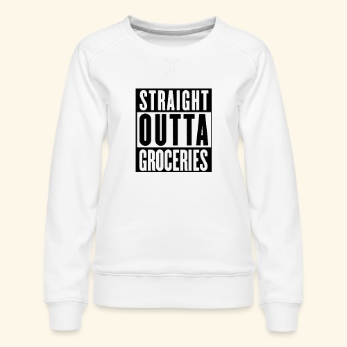 STRAIGHT OUTTA GROCERIES - Women's Premium Slim Fit Sweatshirt