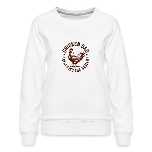 Chicken Dad – Certified Egg Dealer - Women's Premium Slim Fit Sweatshirt