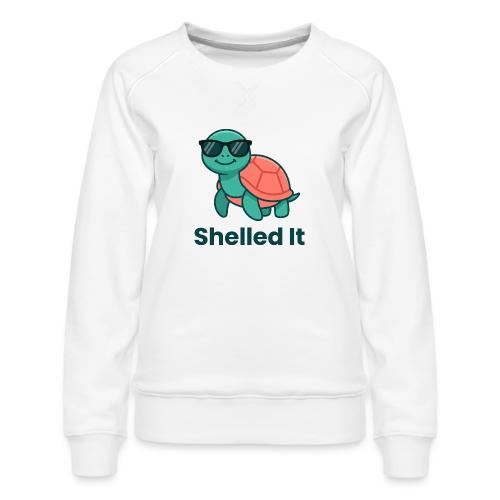 Funny Turtle Sunglasses Shelled It Cute Gift - Women's Premium Slim Fit Sweatshirt
