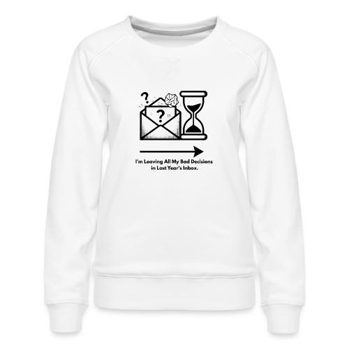 Last Year's Inbox T-Shirt - Women's Premium Slim Fit Sweatshirt