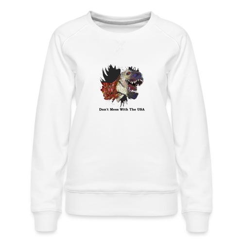T-rex Mascot Don't Mess with the USA - Women's Premium Slim Fit Sweatshirt
