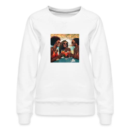 Mrs. S' GGG Retreat_Sisters Sipping Sangrias - Women's Premium Slim Fit Sweatshirt