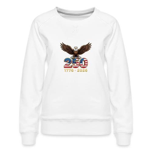 Eagle 250th Anniversary 1776-2026 - Women's Premium Slim Fit Sweatshirt