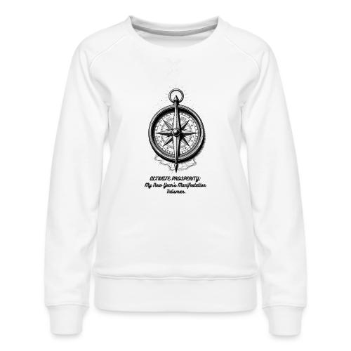 Activate Prosperity T-Shirt, Mug, & Leggings - Women's Premium Slim Fit Sweatshirt