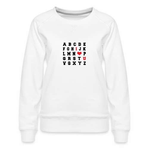 I LOVE YOU Alphabet - Women's Premium Slim Fit Sweatshirt