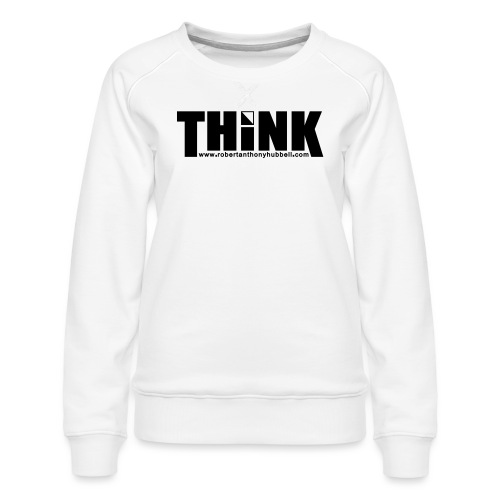 Think - Women's Premium Slim Fit Sweatshirt