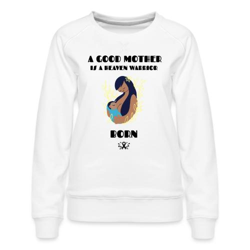 A Good Mother - Women's Premium Slim Fit Sweatshirt
