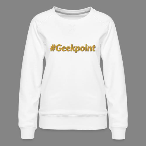 #Geekpoint - Women's Premium Slim Fit Sweatshirt