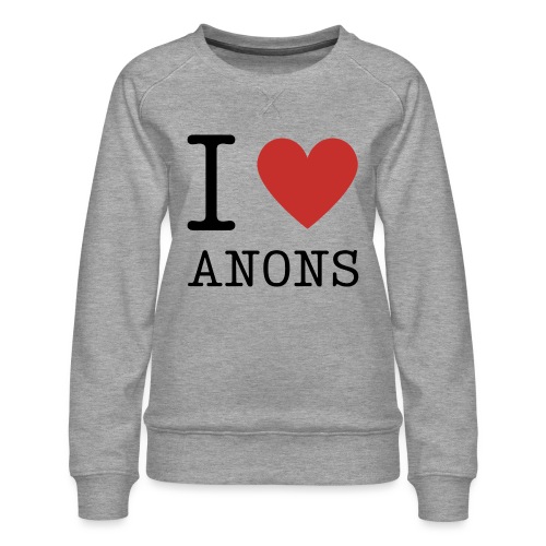 I <3 ANONS - Women's Premium Slim Fit Sweatshirt