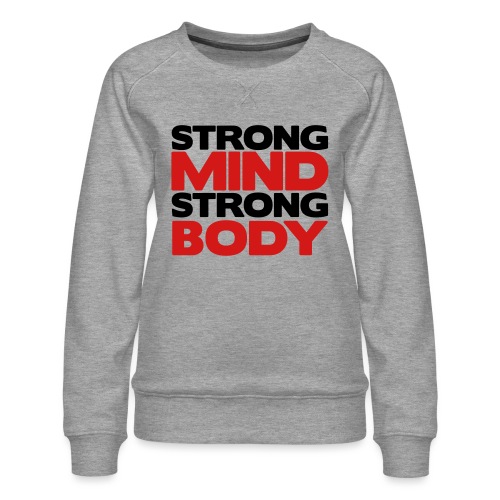 Strong Mind Strong Body - Women's Premium Slim Fit Sweatshirt