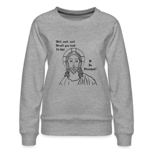 It is finished - Women's Premium Slim Fit Sweatshirt