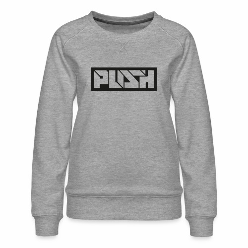 Push - Vintage Sport T-Shirt - Women's Premium Slim Fit Sweatshirt