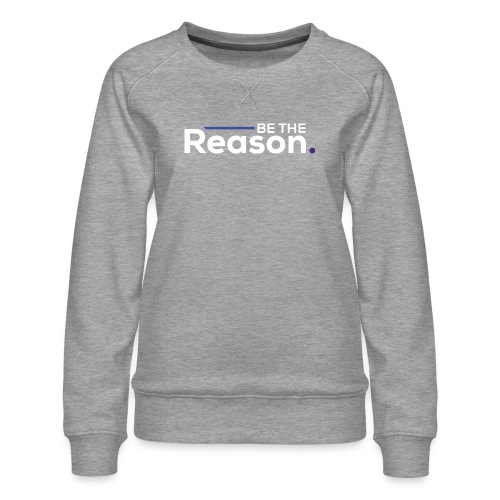 Be the Reason Logo (White) - Women's Premium Slim Fit Sweatshirt