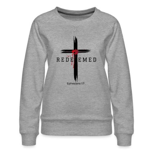 Redeemed by the blood of Jesus - Ephesians 1:7 - Women's Premium Slim Fit Sweatshirt