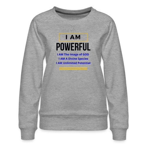I AM Powerful (Light Colors Collection) - Women's Premium Slim Fit Sweatshirt