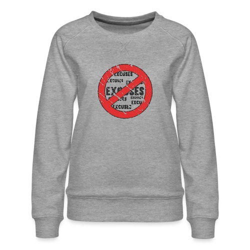 No Excuses | Vintage Style - Women's Premium Slim Fit Sweatshirt