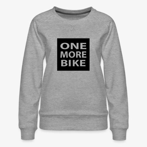 One More Bike - Women's Premium Slim Fit Sweatshirt
