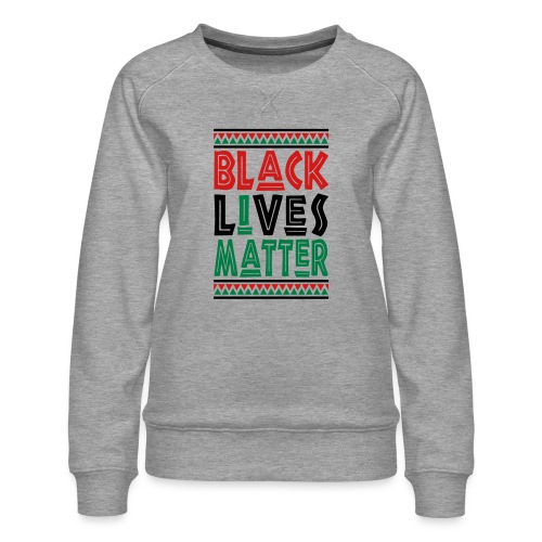 Black Lives Matter, I Matter - Women's Premium Slim Fit Sweatshirt
