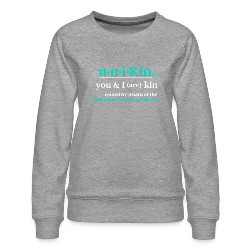 uni KIN you I are Kin - Women's Premium Slim Fit Sweatshirt