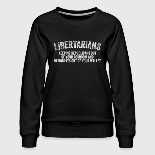 Libertarians - Women's Premium Slim Fit Sweatshirt