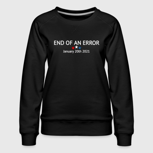 End Of an Error - Women's Premium Slim Fit Sweatshirt