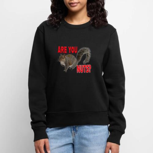 Are You Nuts? - Women's Premium Slim Fit Sweatshirt