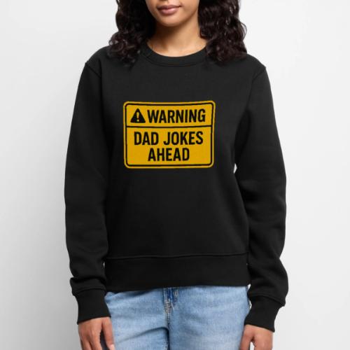 Fathers Day Gift Warning Dad Jokes Ahead T-Shirt - Women's Premium Slim Fit Sweatshirt